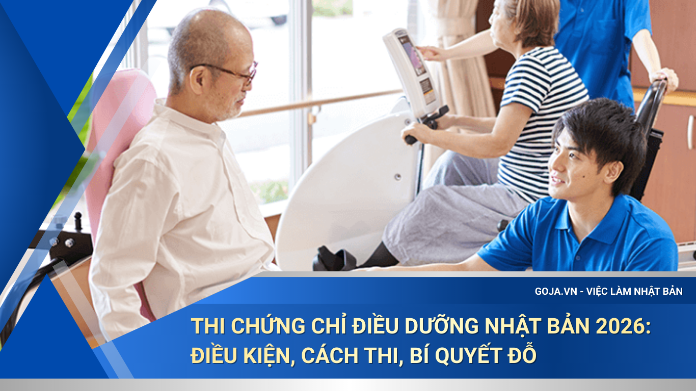 Thi chứng chỉ điều dưỡng Nhật Bản 2026: Điều kiện, cách thi, bí quyết đỗ